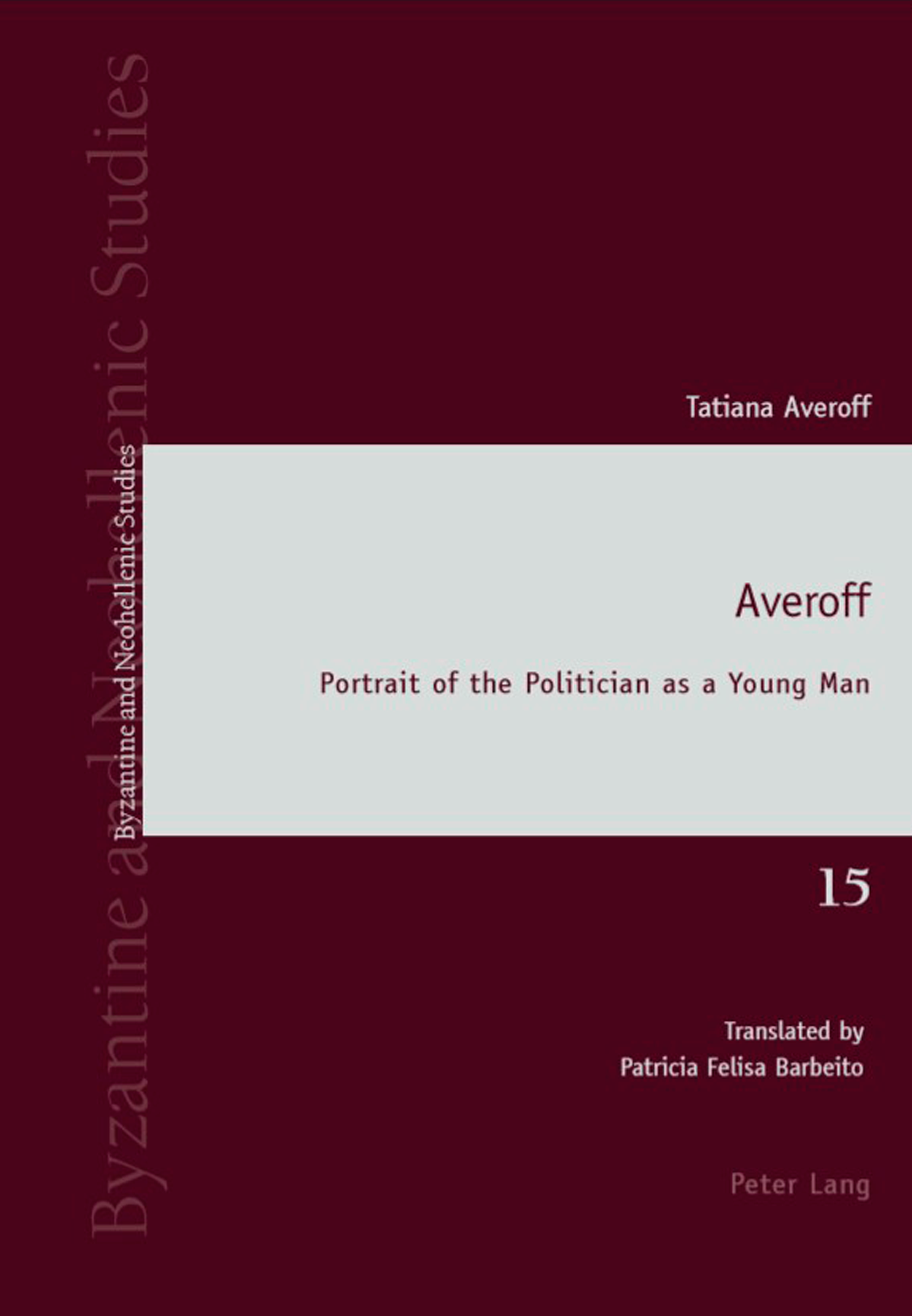 Averoff: Portrait of the Politician as a Young Man Published by Peter Lang LTD, 2018, p.p. 384, Translated by Patricia Felisa Barbeito